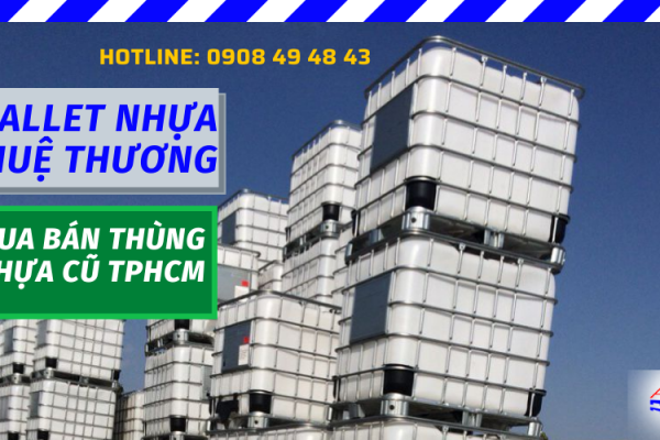 Mua bán thùng nhựa cũ tại TPHCM